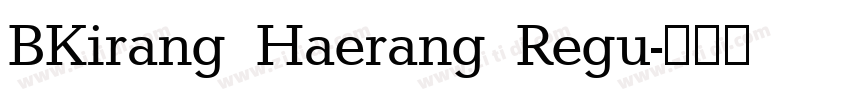 BKirang Haerang Regu字体转换